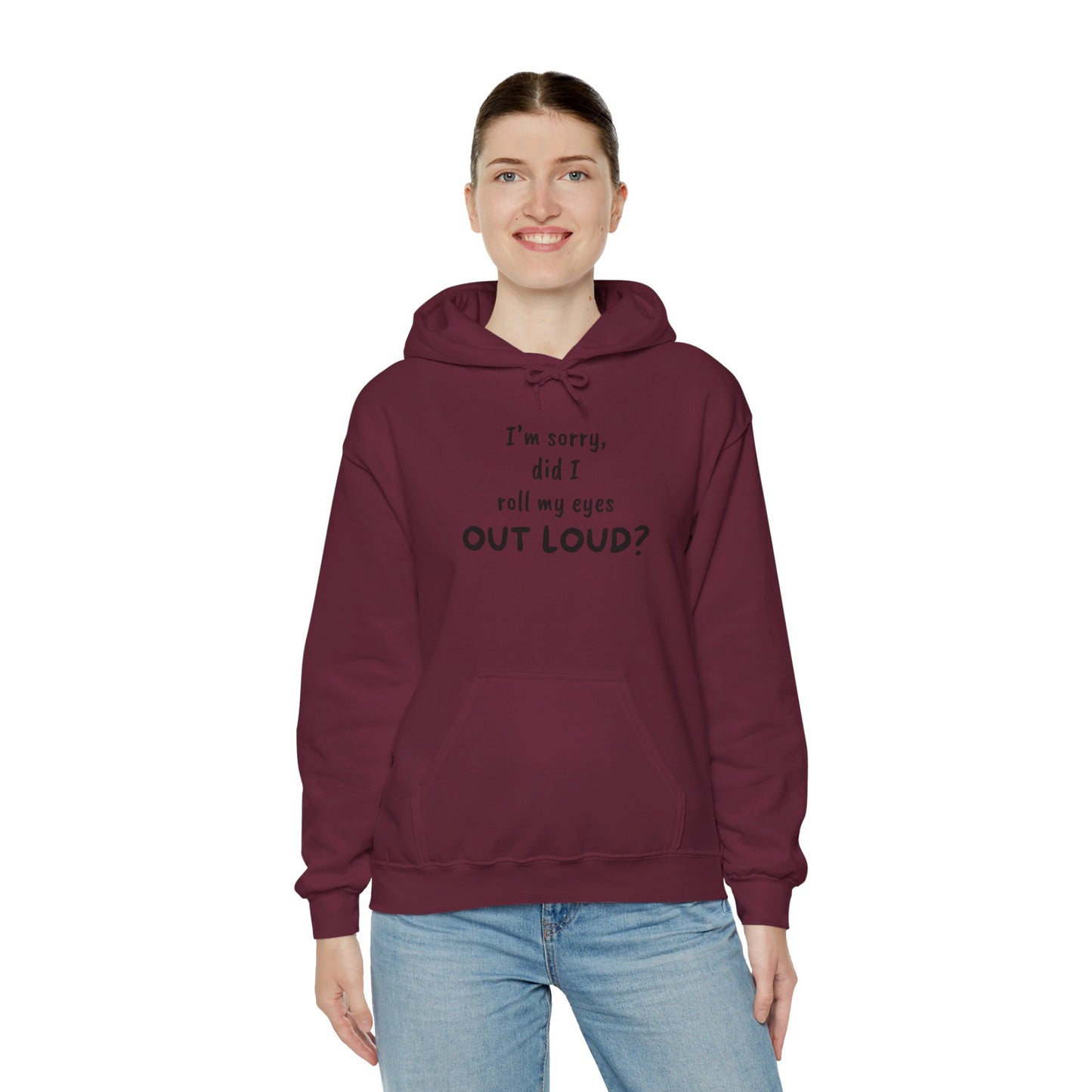 I'm Sorry, Did I Roll My Eyes Out Loud? |Unisex Heavy Blend™ Hooded Sweatshirt