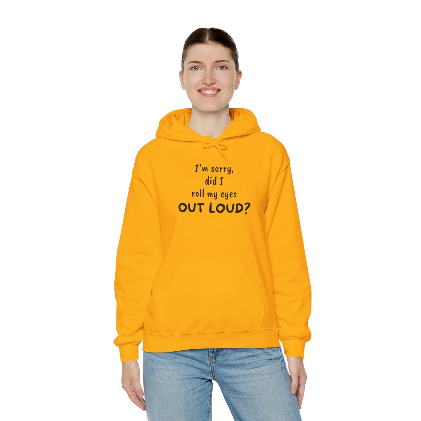 I'm Sorry, Did I Roll My Eyes Out Loud? |Unisex Heavy Blend™ Hooded Sweatshirt