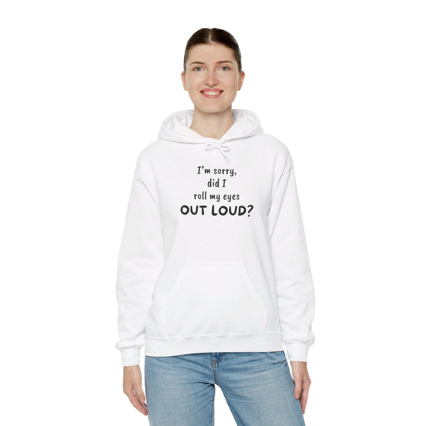 I'm Sorry, Did I Roll My Eyes Out Loud? |Unisex Heavy Blend™ Hooded Sweatshirt