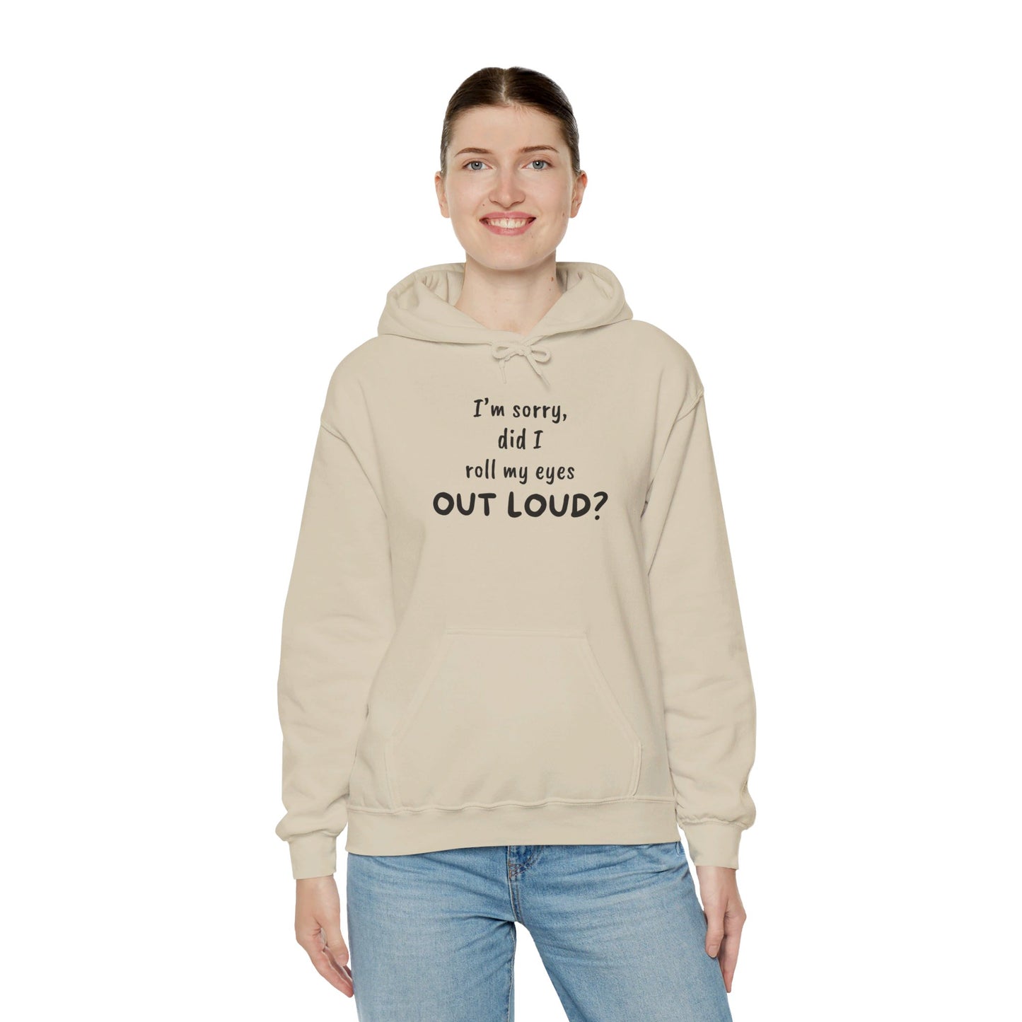 I'm Sorry, Did I Roll My Eyes Out Loud? |Unisex Heavy Blend™ Hooded Sweatshirt