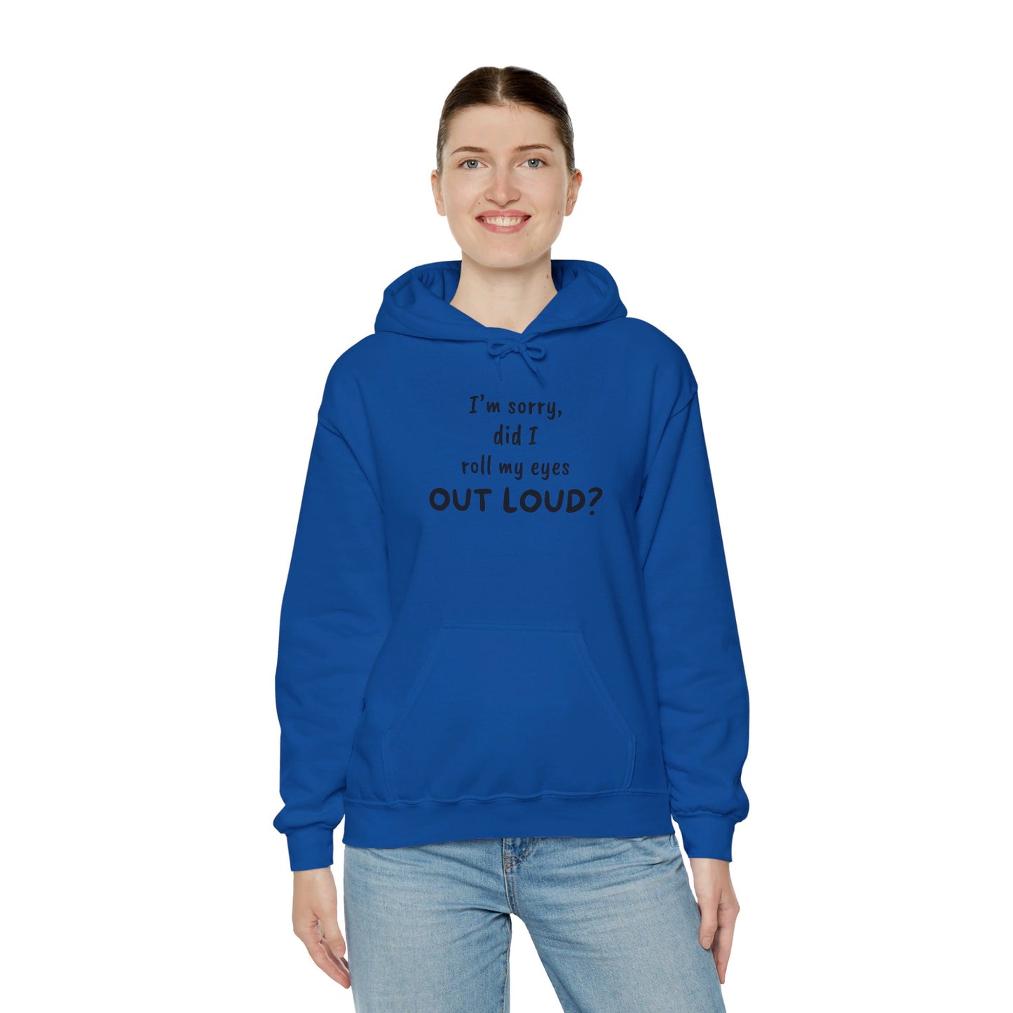 I'm Sorry, Did I Roll My Eyes Out Loud? |Unisex Heavy Blend™ Hooded Sweatshirt