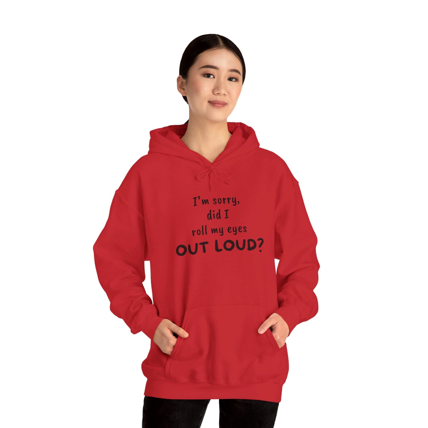 I'm Sorry, Did I Roll My Eyes Out Loud? |Unisex Heavy Blend™ Hooded Sweatshirt