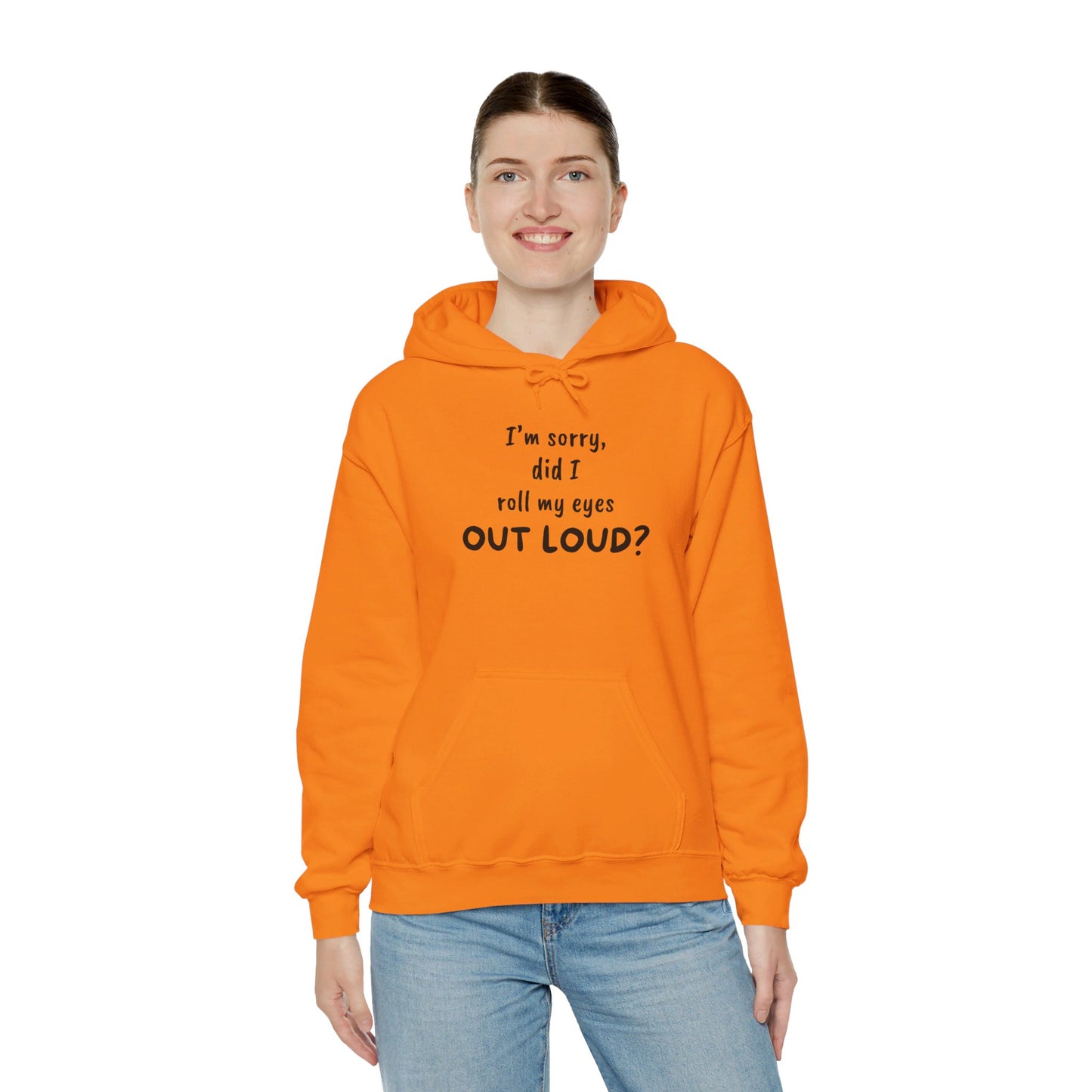 I'm Sorry, Did I Roll My Eyes Out Loud? |Unisex Heavy Blend™ Hooded Sweatshirt