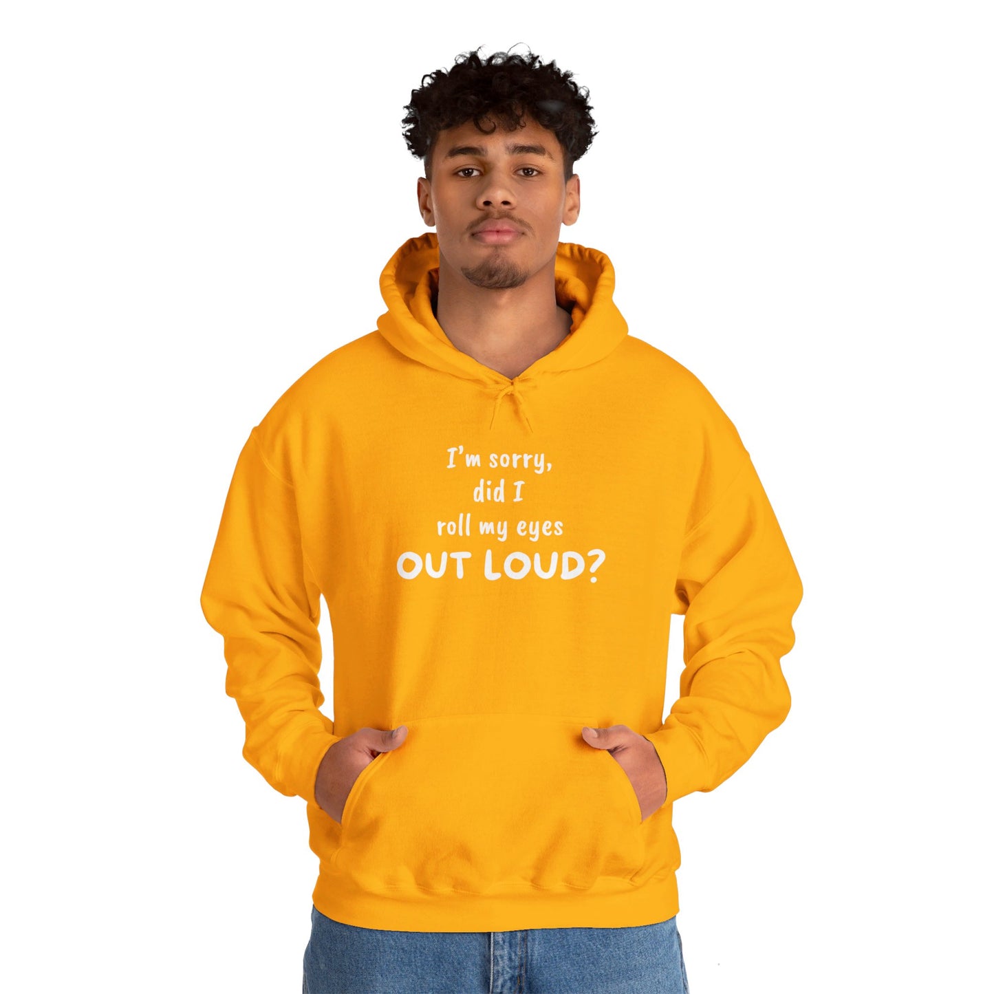 I'm Sorry, Did I Roll My Eyes Out Loud? | Unisex Heavy Blend™ Hooded Sweatshirt